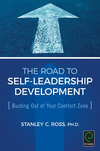 The Road to Self–Leadership Development – Busting Out of Your Comfort Zone Ross