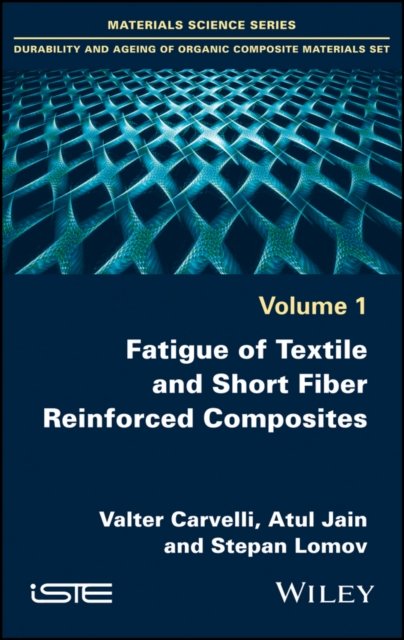 Fatigue of Textile and Short Fiber Reinforced Composites Carvelli Hardback