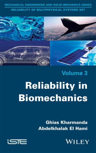 Reliability in Biomechanics Kharmanda Hardback ISTE Ltd. 9781786300249