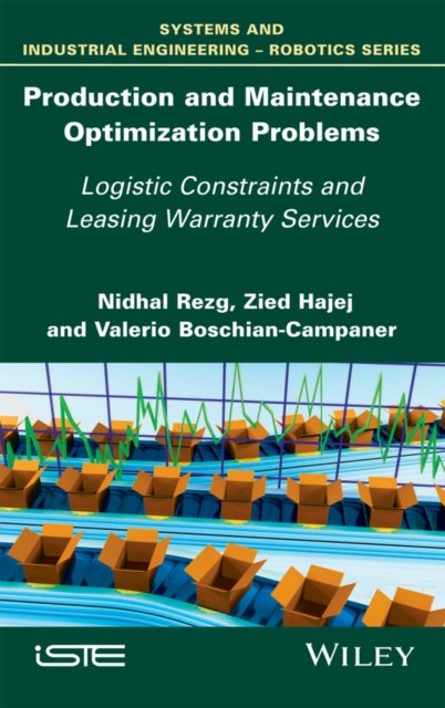 Production and Maintenance Optimization Problems – Logistic Constraints and Lea…