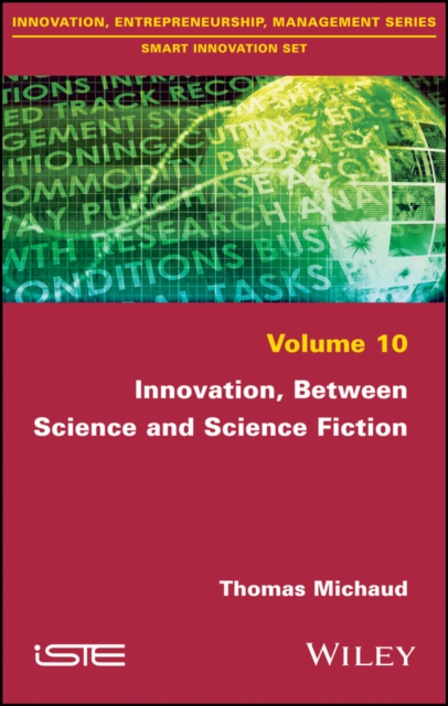 Innovation, between Science and Science Fiction Michaud Hardback ISTE Ltd.