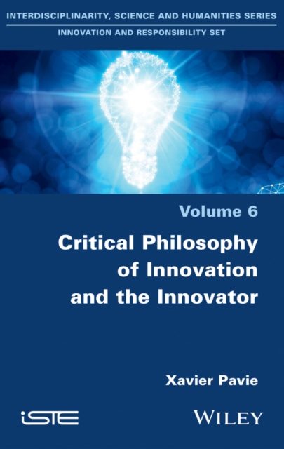 Critical Philosophy of Innovation and the Innovator Pavie Hardback ISTE Ltd.