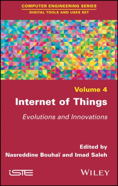 Internet of Things – Evolutions and Innovations Bouhai Hardback ISTE Ltd.