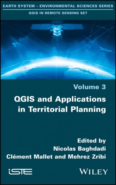 QGIS and Applications in Territorial Planning Baghdadi Hardback ISTE Ltd.
