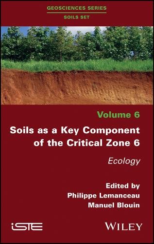 Soils as a Key Component of the Critical Zone 6 – Ecology Lemanceau Hardback