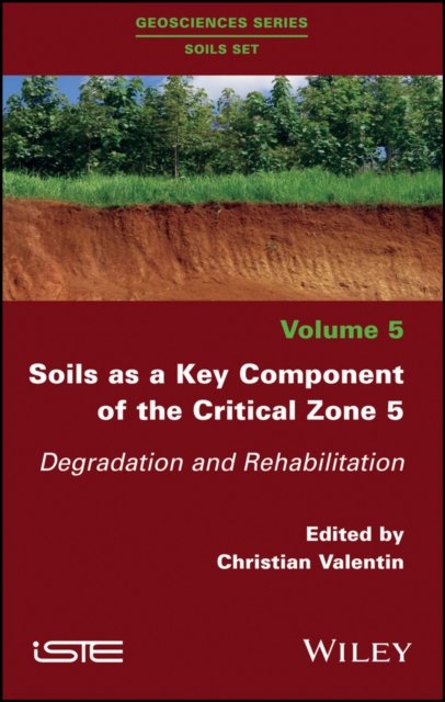 Soils as a Key Component of the Critical Zone 5 – Degradation and Rehabilitatio…