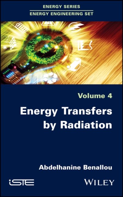 Energy Transfers by Radiation Benallou Hardback ISTE Ltd. 9781786302779