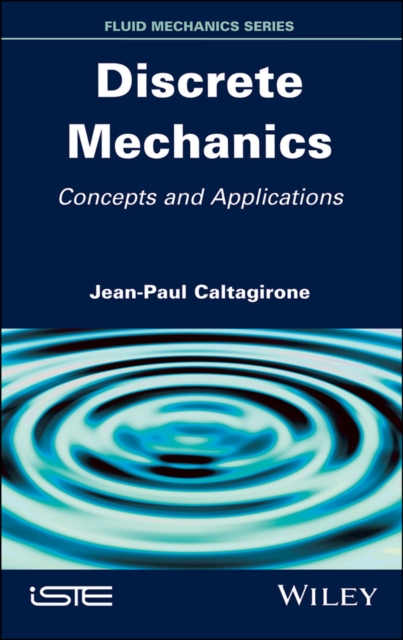 Discrete Mechanics – Concepts and Applications Caltagirone Hardback ISTE Ltd.