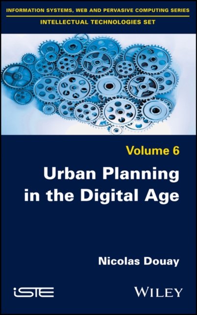 Urban Planning in the Digital Age Douay Hardback ISTE Ltd. 9781786302908