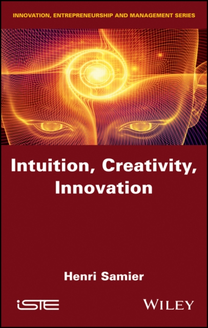 Intuition, Creativity, Innovation Samier Hardback ISTE Ltd. 9781786302915