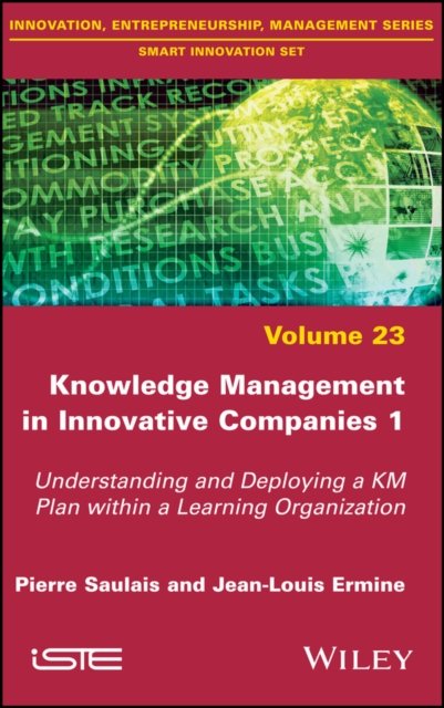 Knowledge Management in Innovative Companies 1 – Understanding and Deploying a …