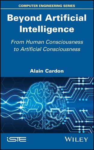 Beyond Artificial Intelligence – From Human Consciousness to Artificial Conscio…