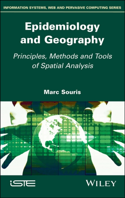 Epidemiology and Geography – Principles, Methods and Tools of Spatial Analysis