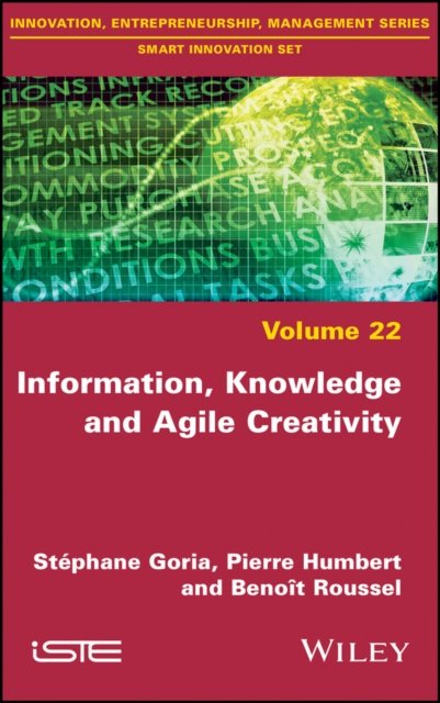 Information, Knowledge and Agile Creativity Goria Hardback ISTE Ltd.