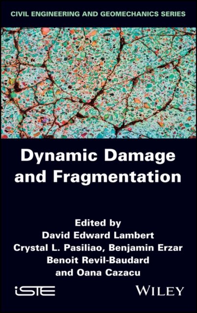Dynamic Damage and Fragmentation Lambert Hardback ISTE Ltd. 9781786304087