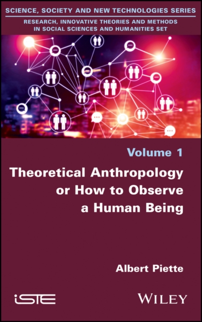 Theoretical Anthropology or How to Observe a Human  Being Piette Hardback