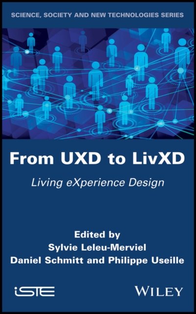 From UXD to LivXD – Living eXperience Design Leleu–Merviel Hardback ISTE Ltd.