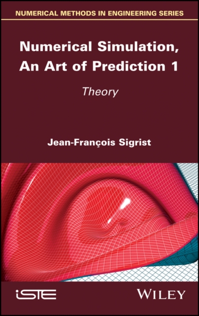 Numerical Simulation, An Art of Prediction – Volume 1 – Theory Sigrist Hardback