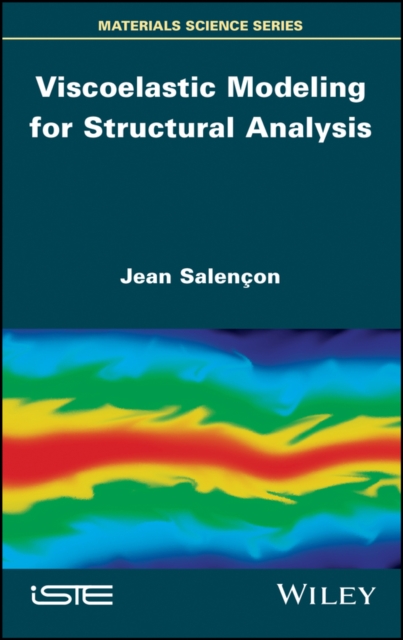 Viscoelastic Modeling for Structural Analysis Salençon Hardback ISTE Ltd.