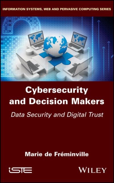 Cybersecurity and Decision Makers – Data Security and Digital Trust De Hardback
