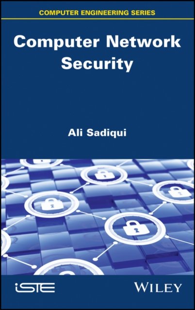 Computer Network Security Sadiqui Hardback ISTE Ltd. 9781786305275