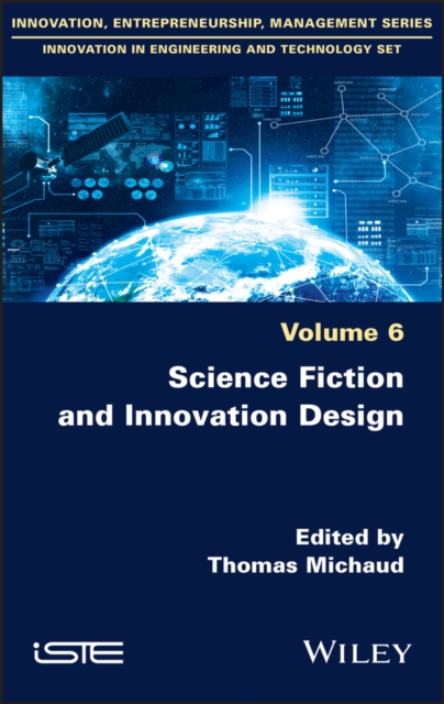 Science Fiction and Innovation Design Michaud Hardback ISTE Ltd. 9781786305831