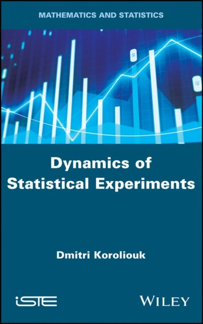 Dynamics of Statistical Experiments Koroliouk Hardback ISTE Ltd. 9781786305985