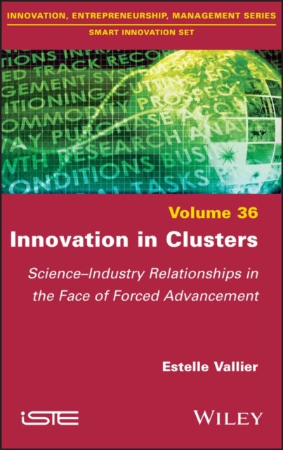 Innovation in Clusters – Science–Industry Relationships in the Face of Forced A…