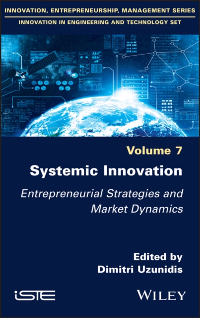Systemic Innovation Entrepreneurial Strategies and Market Dynamics Uzunidis