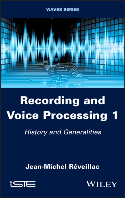 Recording and Voice Processing Vol.1 – History and Generalities Reveillac