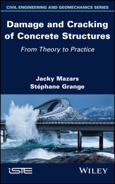 Damage and Cracking of Concrete Structures – From Theory to Practice Mazars