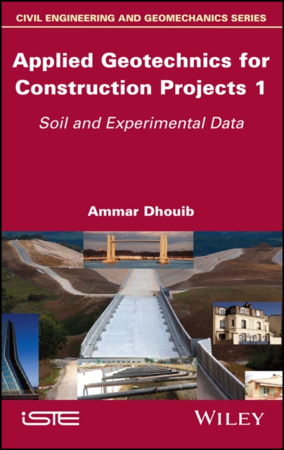 Applied Geotechnics for Construction Projects  Volume 1 – Soil and Experimental…