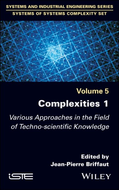 Complexities 1 – Various Approaches in the Field  of Techno–Scientific Knowledg…