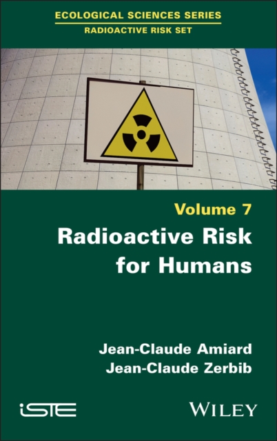 Radioactive Risk for Humans Amiard Hardback ISTE Ltd. 9781786308849