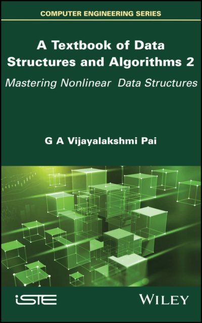 A Textbook of Data Structures and Algorithms Volume 2 – Mastering Nonlinear Dat…