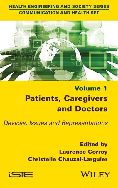 Patients, Caregivers and Doctors – Devices, Issues  and Representations Corroy