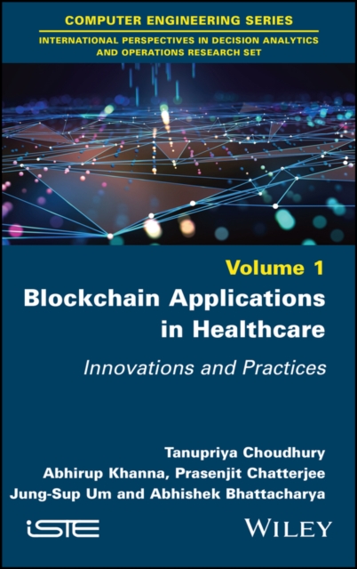 Blockchain Applications in Healthcare –  Innovations and Practices Choudhury