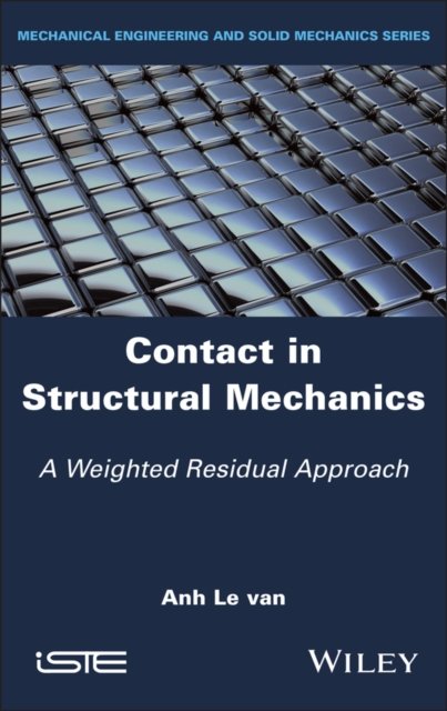 Contact in Structural Mechanics – A Weighted  Residual Approach Le van Hardback