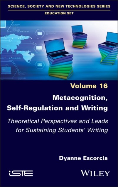 Metacognition, Self–Regulation and Writing – Theoretical Perspectives and Leads…