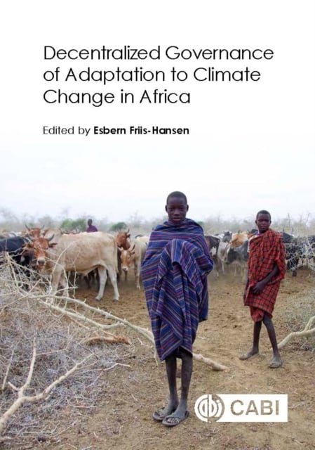 Decentralized Governance of Adaptation to Climate Change in Africa Friis–hansen
