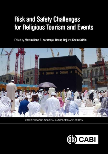 Risk and Safety Challenges for Religious Tourism and Events Korstanje Raj Bilim