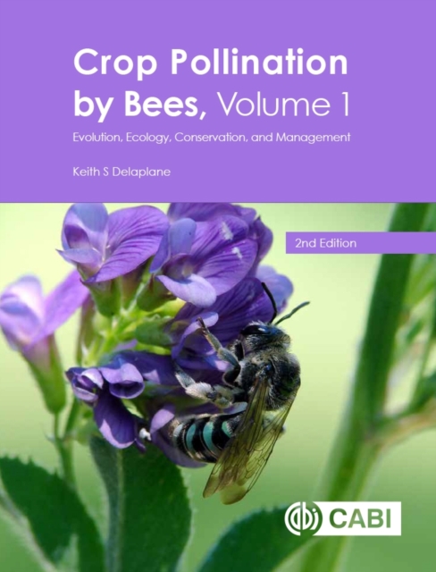 Crop Pollination by Bees, Volume 1 – Evolution, Ecology, Conservation, and Mana…