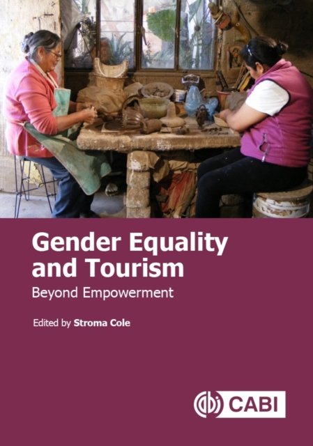 Gender Equality and Tourism – Beyond Empowerment Cole Ferguson Alarcón Costa