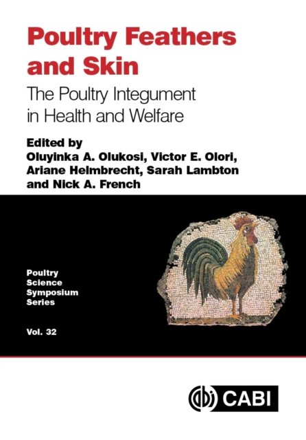 Poultry Feathers and Skin – The Poultry Integument in Health and Welfare Olukosi