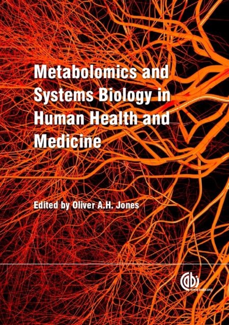 Metabolomics and Systems Biology in Human Health and Medicine Ubhi Jones Maguire