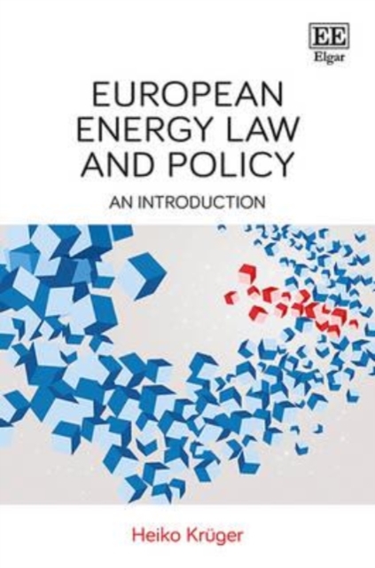 European Energy Law and Policy – An Introduction Krüger Hardback Edward Elgar