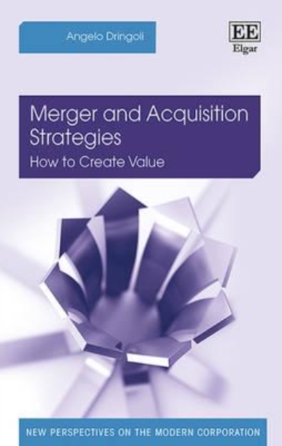 Merger and Acquisition Strategies – How to Create Value Dringoli Hardback
