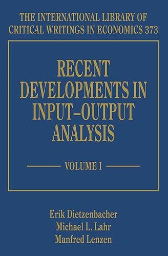 Recent Developments in Input–Output Analysis, Two Volume Set Dietzenbacher Lahr