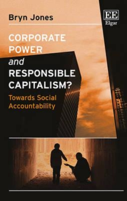 Corporate Power and Responsible Capitalism? – Towards Social Accountability
