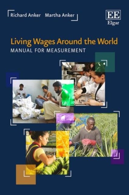 Living Wages Around the World – Manual for Measurement Anker Anker Hardback